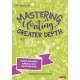 Mastering Writing at Greater Depth: A guide for primary teaching