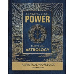 Claiming Your Power through Astrology: A Spiritual Workbook