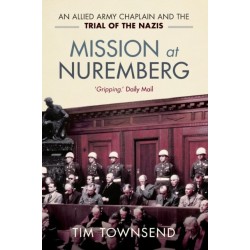 Mission at Nuremberg: An Allied Army Chaplain and the Trial of the Nazis