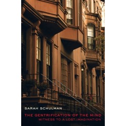 The Gentrification of the Mind: Witness to a Lost Imagination