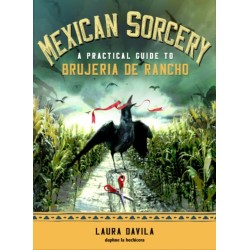Mexican Sorcery: A Practical Guide to Brujeria de Rancho
