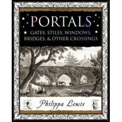 Portals: Gates, Stiles, Windows, Bridges, & Other Crossings