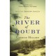 The River Of Doubt: Into the Unknown Amazon