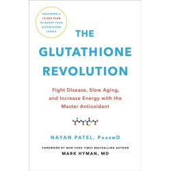 The Glutathione Revolution: Fight Disease, Slow Aging, and Increase Energy with the Master Antioxidant