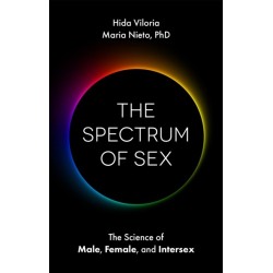 The Spectrum of Sex: The Science of Male, Female, and Intersex