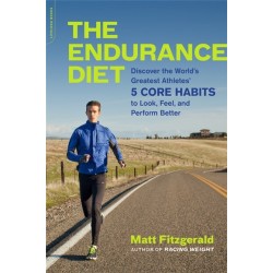 The Endurance Diet: Discover the 5 Core Habits of the World's Greatest Athletes to Look, Feel, and Perform Better