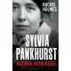Sylvia Pankhurst: Natural Born Rebel
