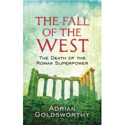 The Fall Of The West: The Death Of The Roman Superpower