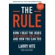 The Rule: How I Beat the Odds in the Markets and in Life—and How You Can Too