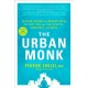 The Urban Monk: Eastern Wisdom and Modern Hacks to Stop Time and Find Success, Happiness, and Peace
