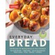 Everyday Bread: 100 Easy, Flexible Ways to Make Bread On Your Schedule