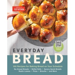 Everyday Bread: 100 Easy, Flexible Ways to Make Bread On Your Schedule