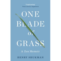 One Blade of Grass: A Zen Memoir