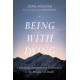 Being with Dying: Cultivating Compassion and Fearlessness in the Presence of Death