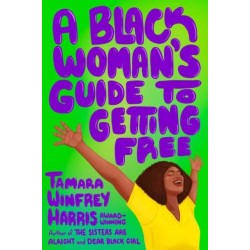 A Black Woman's Guide to Getting Free