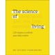 The Science of Living: 219 reasons to rethink your daily routine