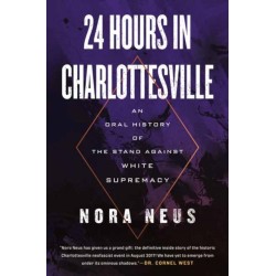 24 Hours in Charlottesville: An Oral History of the Stand Against White Supremacy