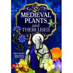 Medieval Plants and their Uses