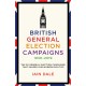 British General Election Campaigns 1830-2019