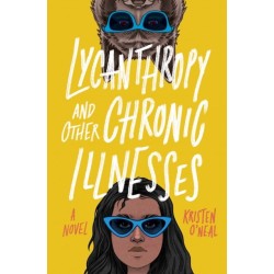 Lycanthropy and Other Chronic Illnesses: A Novel
