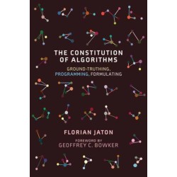 The Constitution of Algorithms: Ground-Truthing, Programming, Formulating