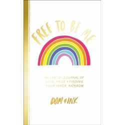 Free To Be Me: An LGBTQ+ Journal of Love, Pride and Finding Your Inner Rainbow