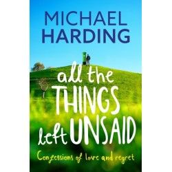 All the Things Left Unsaid: Confessions of Love and Regret
