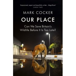 Our Place: Can We Save Britain’s Wildlife Before It Is Too Late?