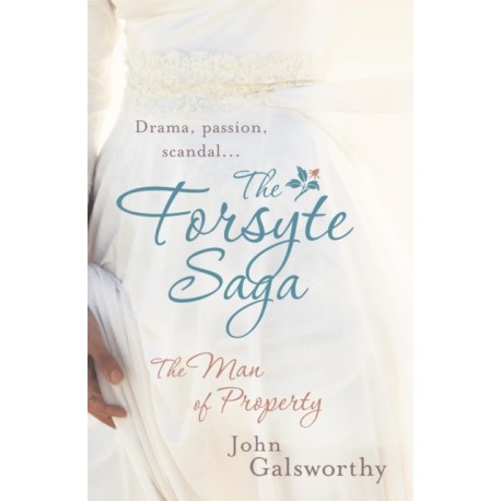 The Forsyte Saga 1: The Man of Property