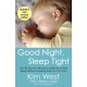 Good Night, Sleep Tight: Gentle Proven Solutions to Help Your Child Sleep Without Leaving Them to Cry It Out