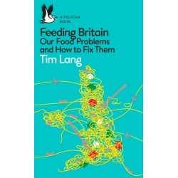 Feeding Britain: Our Food Problems and How to Fix Them