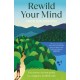Rewild Your Mind: Use nature as your guide to a happier, healthier life