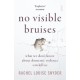 No Visible Bruises: what we don’t know about domestic violence can kill us