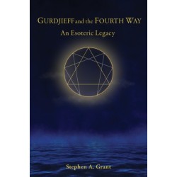 Gurdjieff and the Fourth Way: An Esoteric Legacy