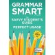 Grammar Smart, 4th Edition: The Savvy Student's Guide to Perfect Usage