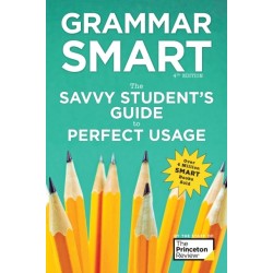 Grammar Smart, 4th Edition: The Savvy Student's Guide to Perfect Usage