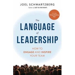 The Language of Leadership: How to Engage and Inspire Your Team