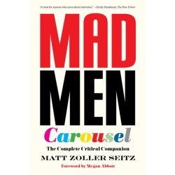 Mad Men Carousel (Paperback Edition): The Complete Critical Companion