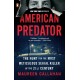 American Predator: The Hunt for the Most Meticulous Serial Killer of the 21st Century