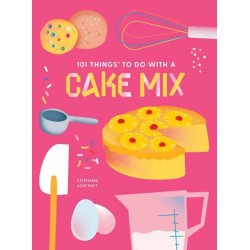 101 Things to do with a Cake Mix, new edition