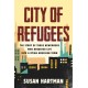 City of Refugees: The Story of Three Newcomers Who Breathed Life into a Dying American Town