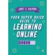 Your Super Quick Guide to Learning Online