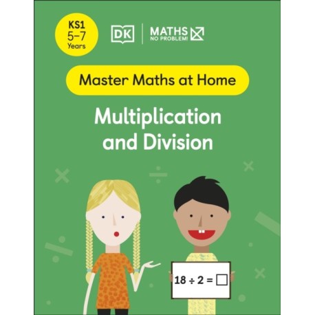 Maths — No Problem! Multiplication and Division, Ages 5-7 (Key Stage 1)