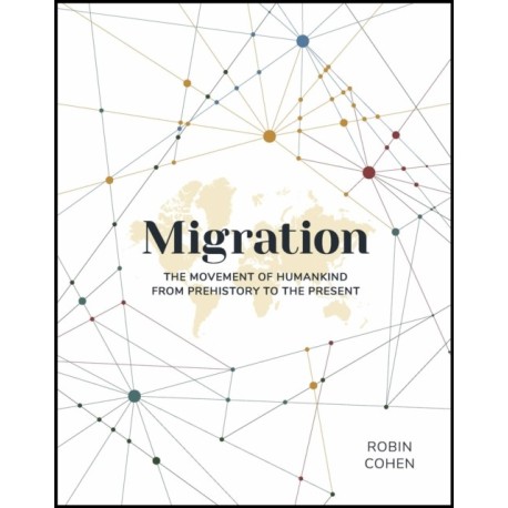 Migration: The Movement of Humankind from Prehistory to the Present