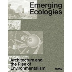 Emerging Ecologies: Architecture and the Rise of Environmentalism