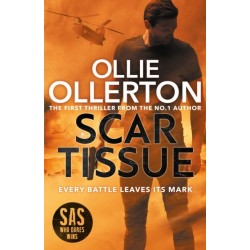 Scar Tissue: The Debut Thriller from the No.1 Bestselling Author and Star of SAS: Who Dares Wins