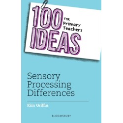 100 Ideas for Primary Teachers: Sensory Processing Differences
