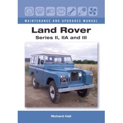 Land Rover Series II, IIA and III Maintenance and Upgrades Manual