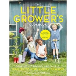 The Little Grower's Cookbook: Projects for Every Season