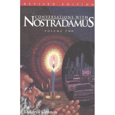 Conversations with Nostradamus:  Volume 2: His Prophecies Explained